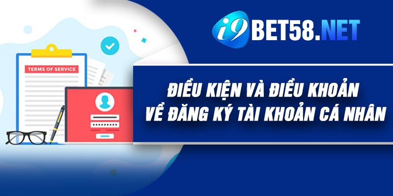 Điều Kiện Và Điều Khoản Về Đăng ký Tài Khoản Cá Nhân