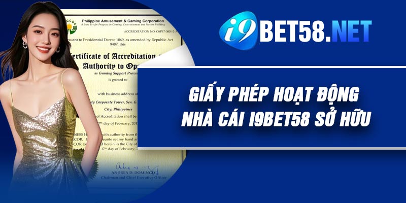 Giấy Phép Hoạt Động Nhà Cái I9BET58 Sở Hữu
