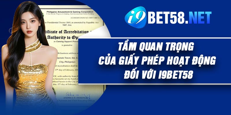 Tầm Quan Trọng Của Giấy Phép Hoạt Động Đối Với I9BET58