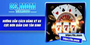 Hướng dẫn cách đăng ký 8S cực đơn giản cho tân binh